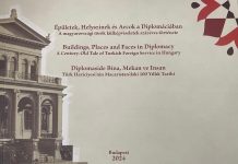 “Buildings, Places and Faces in Diplomacy” – Exhibition Dedicated to the 100-year History of Turkish Diplomatic Representation in Budapest